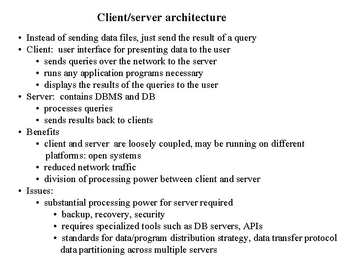 Client/server architecture • Instead of sending data files, just send the result of a