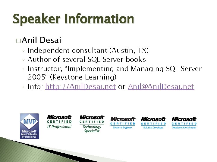 Speaker Information � Anil Desai ◦ Independent consultant (Austin, TX) ◦ Author of several Speaker Information � Anil Desai ◦ Independent consultant (Austin, TX) ◦ Author of several