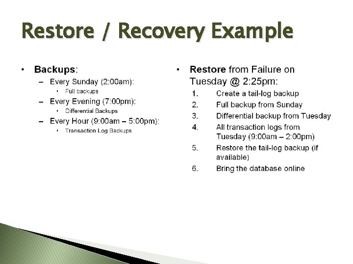 Restore / Recovery Example Restore / Recovery Example