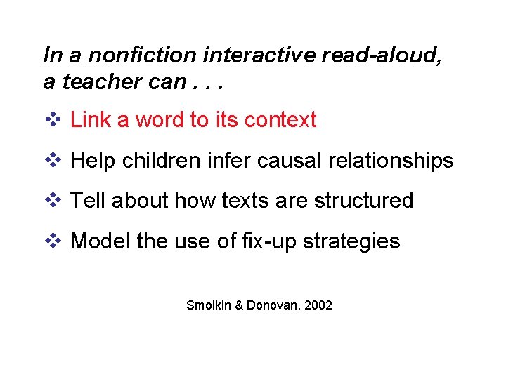 In a nonfiction interactive read-aloud, a teacher can. . . v Link a word