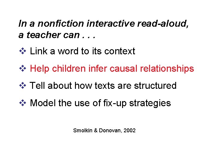 In a nonfiction interactive read-aloud, a teacher can. . . v Link a word