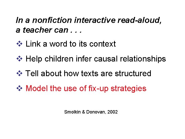 In a nonfiction interactive read-aloud, a teacher can. . . v Link a word