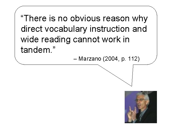 “There is no obvious reason why direct vocabulary instruction and wide reading cannot work
