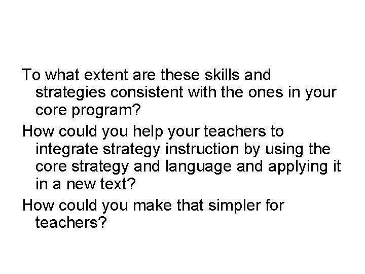 To what extent are these skills and strategies consistent with the ones in your