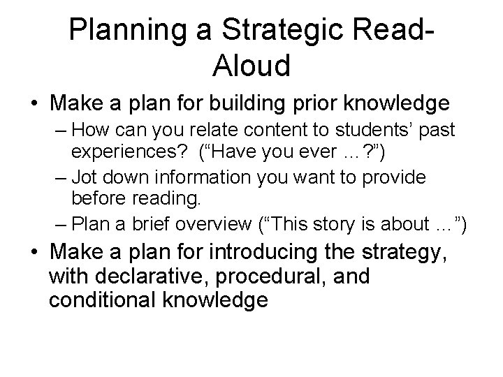 Planning a Strategic Read. Aloud • Make a plan for building prior knowledge –