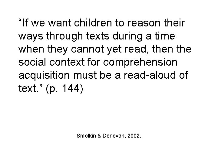 “If we want children to reason their ways through texts during a time when