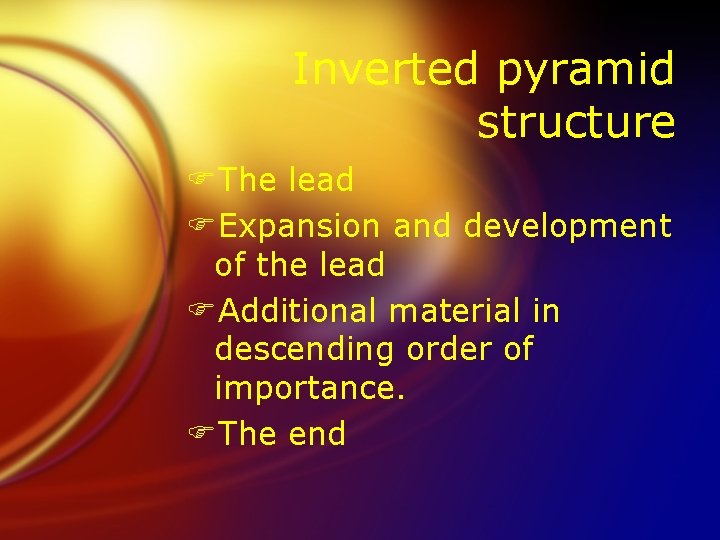 Inverted pyramid structure FThe lead FExpansion and development of the lead FAdditional material in