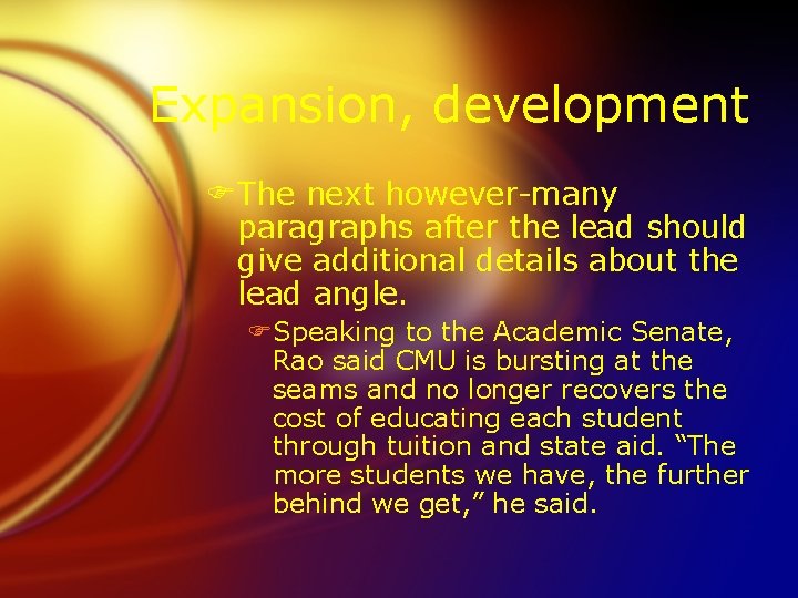 Expansion, development FThe next however-many paragraphs after the lead should give additional details about