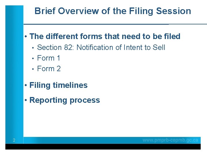 Brief Overview of the Filing Session • The different forms that need to be