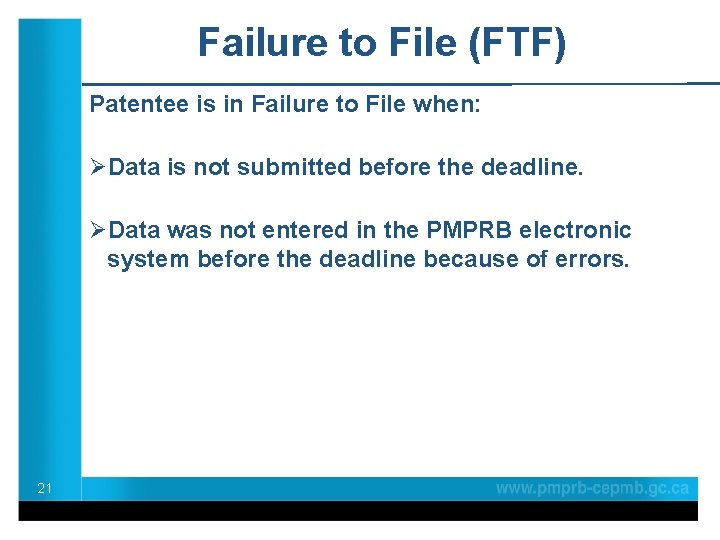 Failure to File (FTF) Patentee is in Failure to File when: ØData is not
