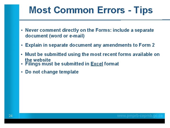 Most Common Errors - Tips • Never comment directly on the Forms: include a
