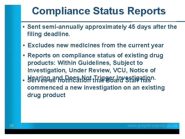 Compliance Status Reports • Sent semi-annually approximately 45 days after the filing deadline. •