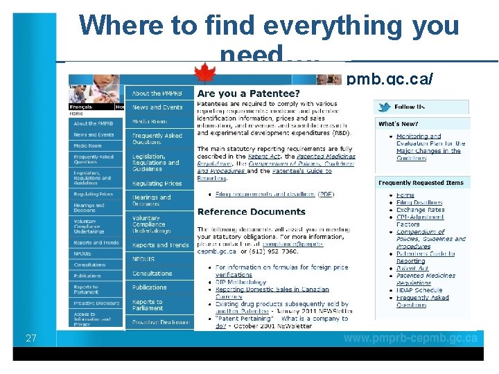 Where to find everything you need…. Website: http: //www. pmprb-cepmb. gc. ca/ 27 