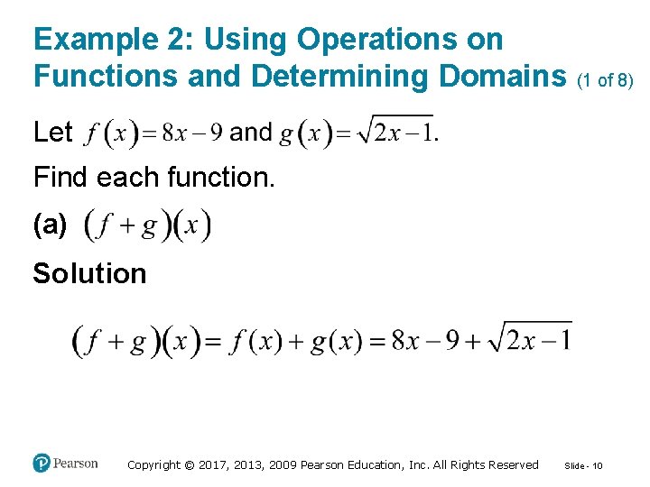 Example 2: Using Operations on Functions and Determining Domains (1 of 8) Let Find