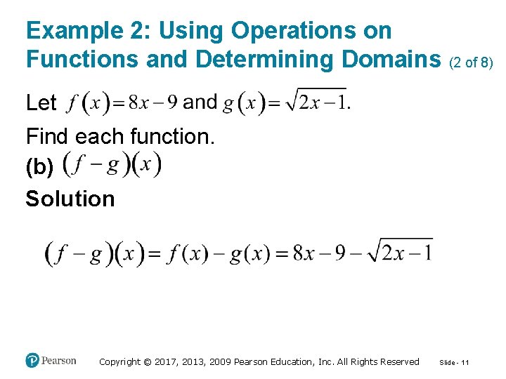 Example 2: Using Operations on Functions and Determining Domains (2 of 8) Let Find