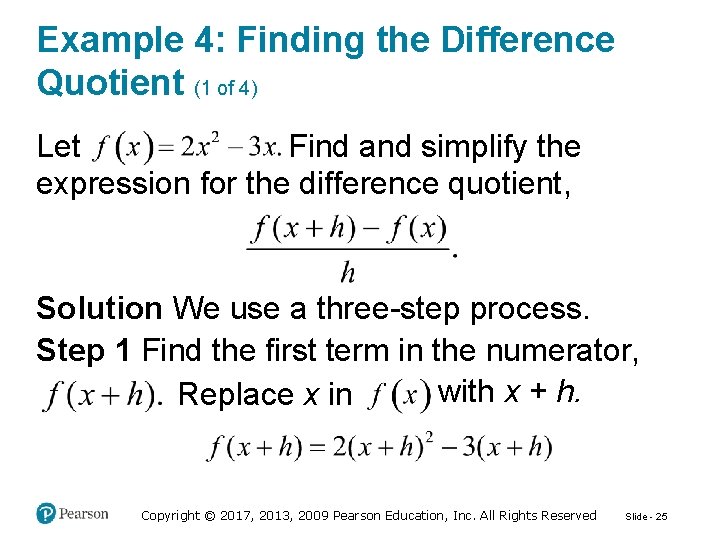 Example 4: Finding the Difference Quotient (1 of 4) Find and simplify the Let