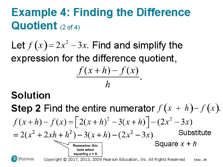 Example 4: Finding the Difference Quotient (2 of 4) Find and simplify the Let