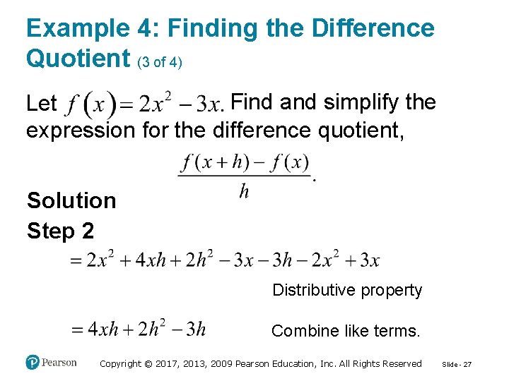 Example 4: Finding the Difference Quotient (3 of 4) Find and simplify the Let