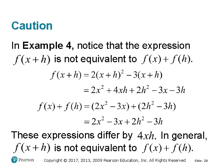 Caution In Example 4, notice that the expression is not equivalent to These expressions