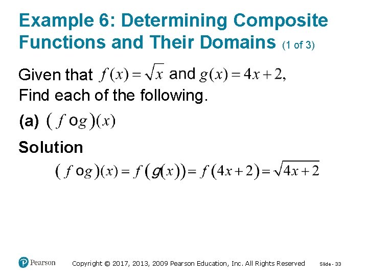 Example 6: Determining Composite Functions and Their Domains (1 of 3) Given that Find