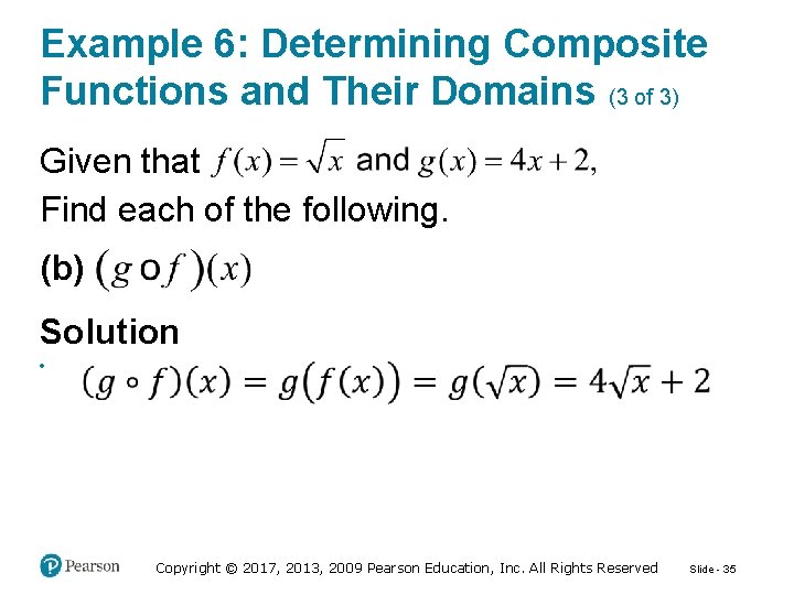Example 6: Determining Composite Functions and Their Domains (3 of 3) Given that Find