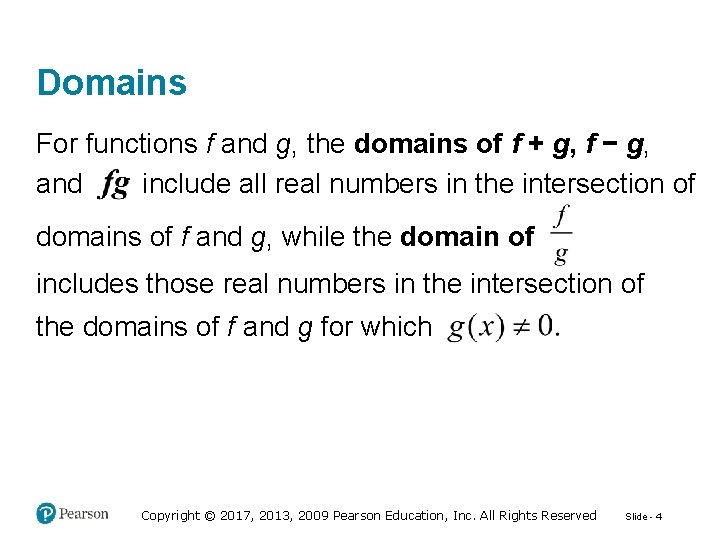Domains For functions f and g, the domains of f + g, f −