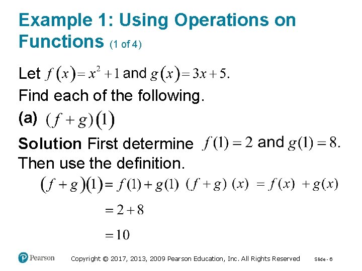 Example 1: Using Operations on Functions (1 of 4) Let Find each of the