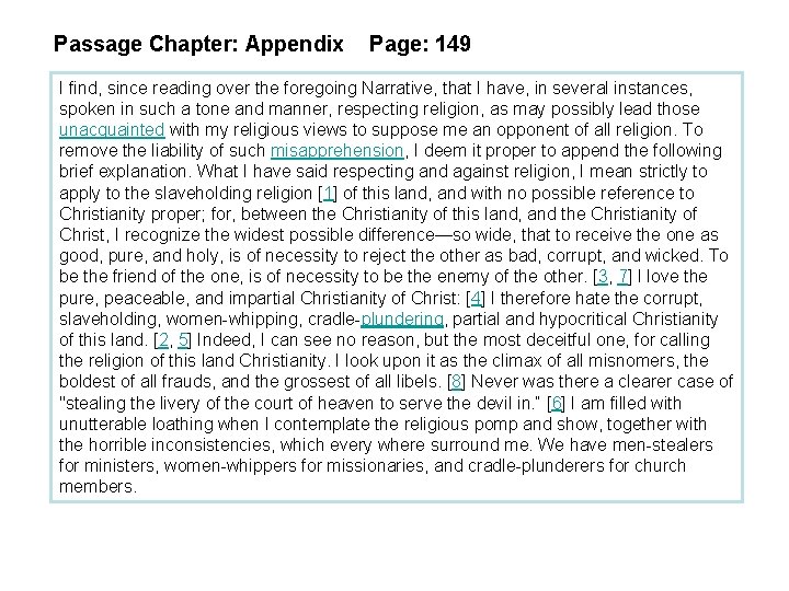 Passage Chapter: Appendix Page: 149 I find, since reading over the foregoing Narrative, that