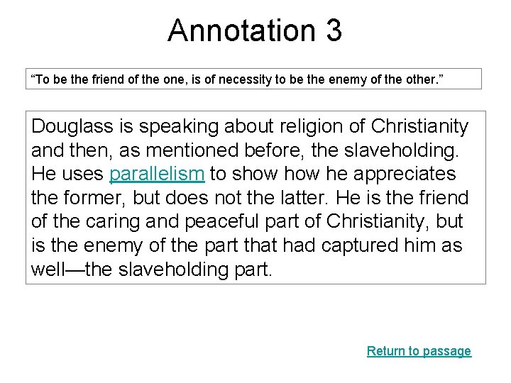 Annotation 3 “To be the friend of the one, is of necessity to be