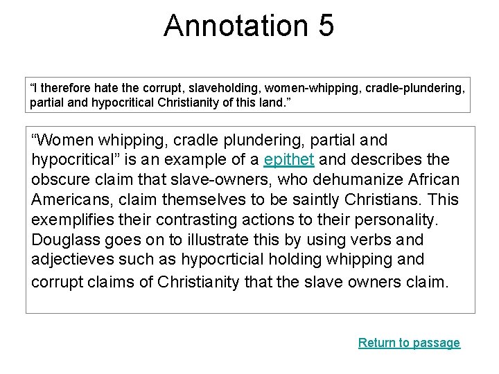 Annotation 5 “I therefore hate the corrupt, slaveholding, women-whipping, cradle-plundering, partial and hypocritical Christianity