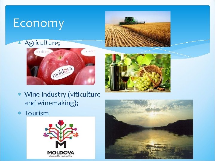 Economy Agriculture; Wine industry (viticulture and winemaking); Tourism 