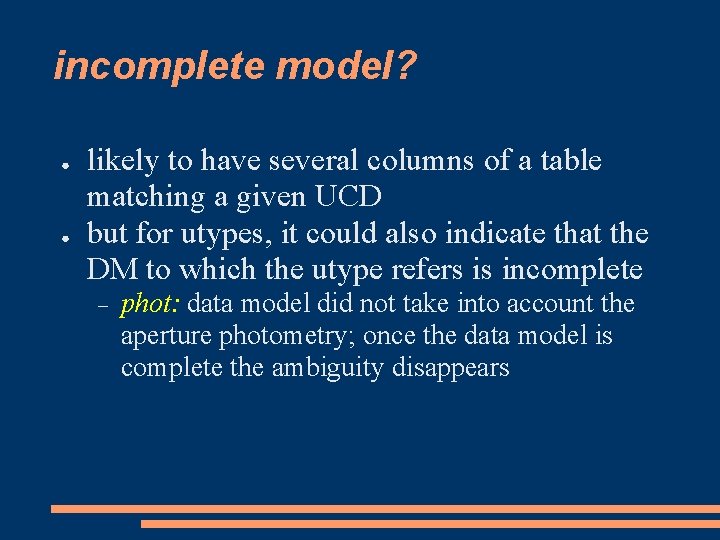 incomplete model? ● ● likely to have several columns of a table matching a