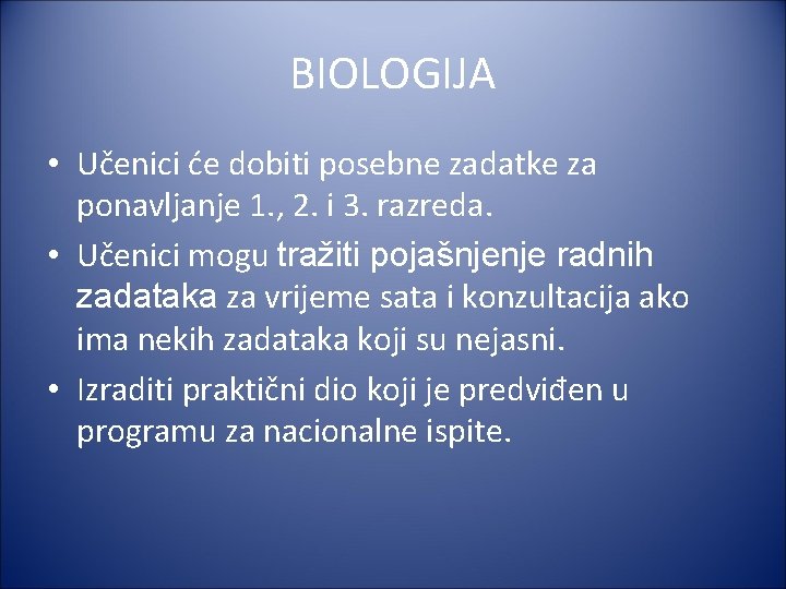 BIOLOGIJA • Učenici će dobiti posebne zadatke za ponavljanje 1. , 2. i 3.