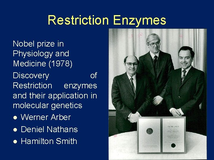 Restriction Enzymes Nobel prize in Physiology and Medicine (1978) Discovery of Restriction enzymes and