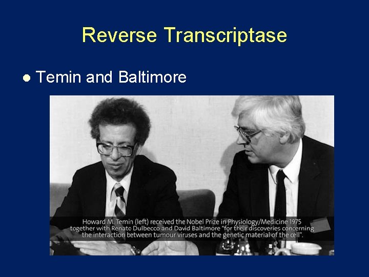 Reverse Transcriptase l Temin and Baltimore 