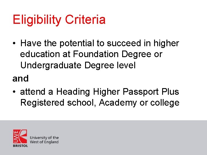 Eligibility Criteria • Have the potential to succeed in higher education at Foundation Degree