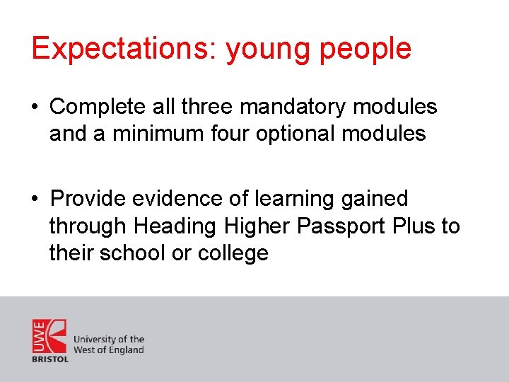 Expectations: young people • Complete all three mandatory modules and a minimum four optional