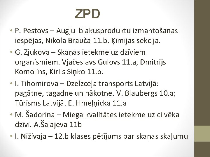 ZPD • P. Pestovs – Augļu blakusproduktu izmantošanas iespējas, Nikola Brauča 11. b. Ķīmijas
