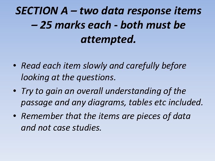 SECTION A – two data response items – 25 marks each - both must