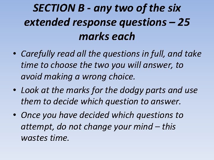 SECTION B - any two of the six extended response questions – 25 marks