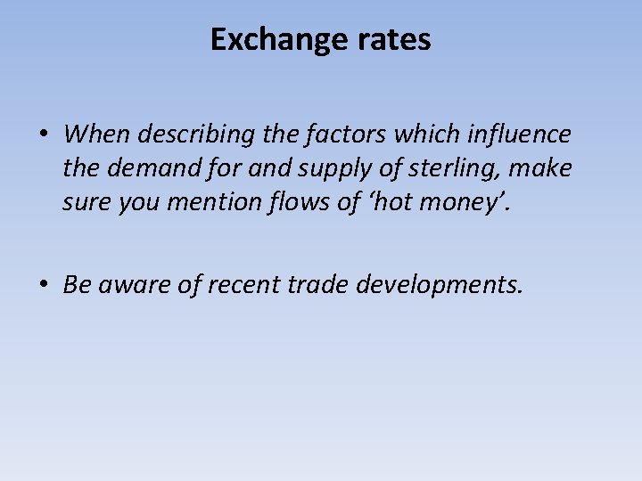 Exchange rates • When describing the factors which influence the demand for and supply