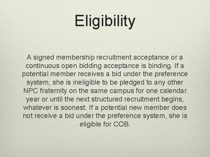 Eligibility A signed membership recruitment acceptance or a continuous open bidding acceptance is binding.
