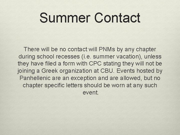 Summer Contact There will be no contact will PNMs by any chapter during school