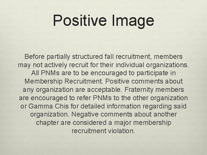 Positive Image Before partially structured fall recruitment, members may not actively recruit for their