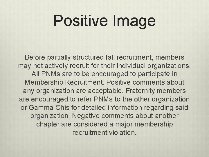 Positive Image Before partially structured fall recruitment, members may not actively recruit for their Positive Image Before partially structured fall recruitment, members may not actively recruit for their