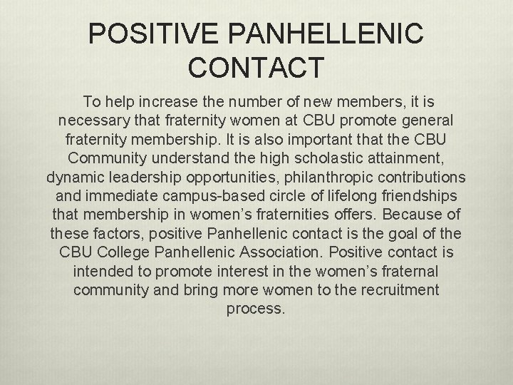 POSITIVE PANHELLENIC CONTACT To help increase the number of new members, it is necessary