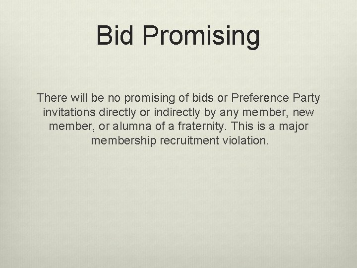 Bid Promising There will be no promising of bids or Preference Party invitations directly