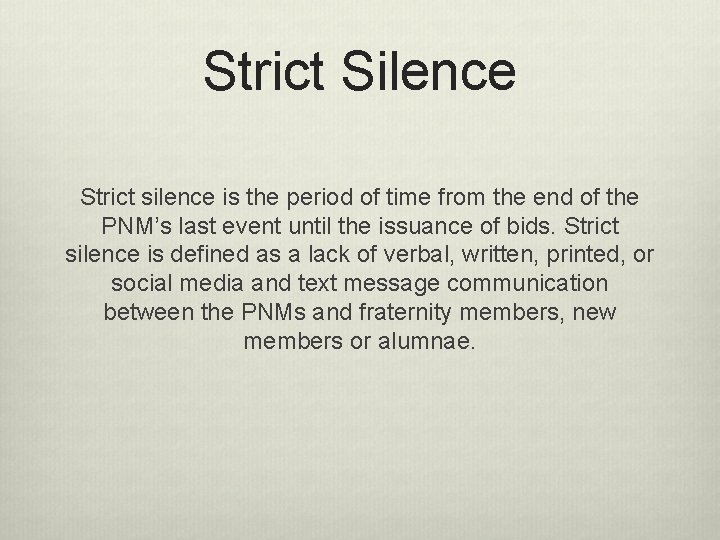 Strict Silence Strict silence is the period of time from the end of the