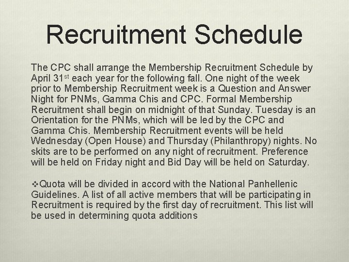 Recruitment Schedule The CPC shall arrange the Membership Recruitment Schedule by April 31 st Recruitment Schedule The CPC shall arrange the Membership Recruitment Schedule by April 31 st