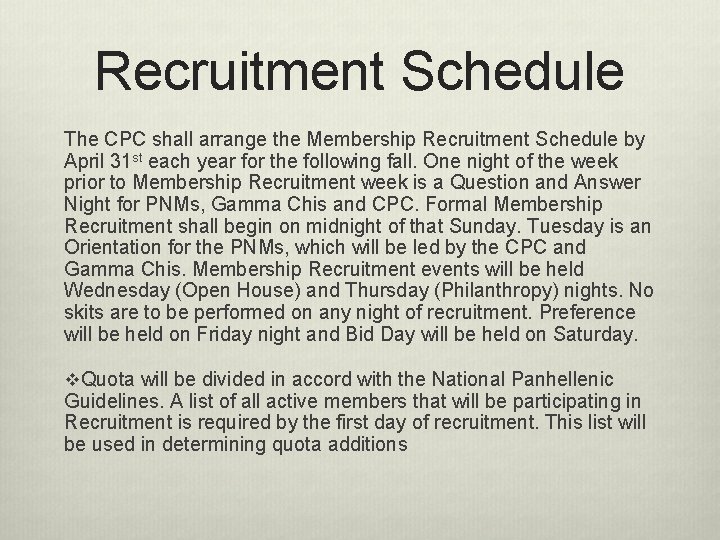 Recruitment Schedule The CPC shall arrange the Membership Recruitment Schedule by April 31 st